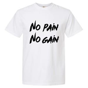 No Pain No Gain Design For Those Who Lo Workout Gift Garment-Dyed Heavyweight T-Shirt