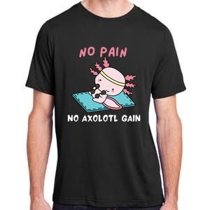 No Pain No Axolotl Gain Cute Axolotl Workout Fitness Lover Adult ChromaSoft Performance T-Shirt