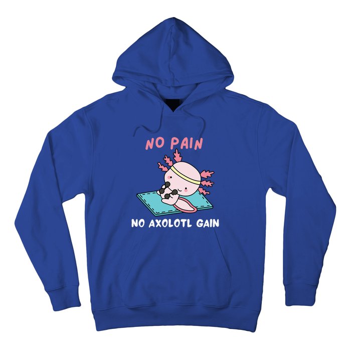 No Pain No Axolotl Gain Cute Axolotl Workout Fitness Lover Hoodie