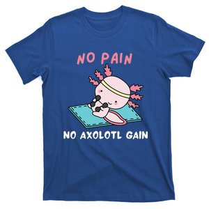 No Pain No Axolotl Gain Cute Axolotl Workout Fitness Lover T-Shirt