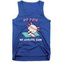 No Pain No Axolotl Gain Cute Axolotl Workout Fitness Lover Tank Top