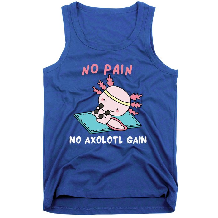 No Pain No Axolotl Gain Cute Axolotl Workout Fitness Lover Tank Top