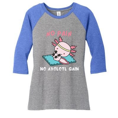 No Pain No Axolotl Gain Cute Axolotl Workout Fitness Lover Women's Tri-Blend 3/4-Sleeve Raglan Shirt