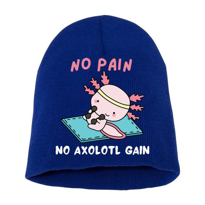 No Pain No Axolotl Gain Cute Axolotl Workout Fitness Lover Short Acrylic Beanie