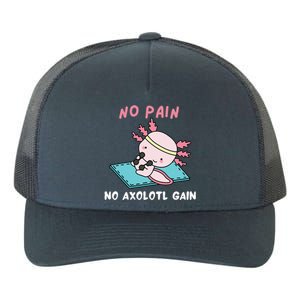 No Pain No Axolotl Gain Cute Axolotl Workout Fitness Lover Yupoong Adult 5-Panel Trucker Hat