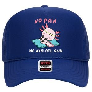 No Pain No Axolotl Gain Cute Axolotl Workout Fitness Lover High Crown Mesh Back Trucker Hat