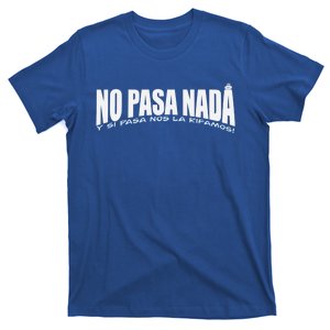 No Pasa Nada Gift T-Shirt