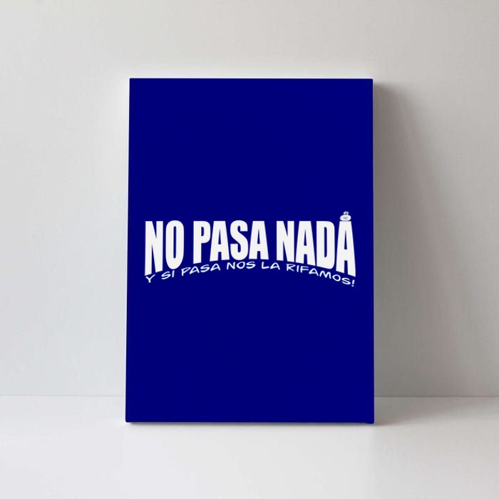 No Pasa Nada Gift Canvas