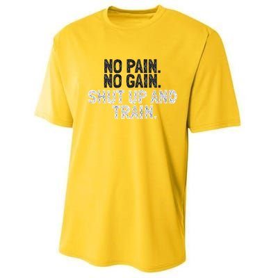 No Pain No Gain Shut Up And Train Gift Performance Sprint T-Shirt