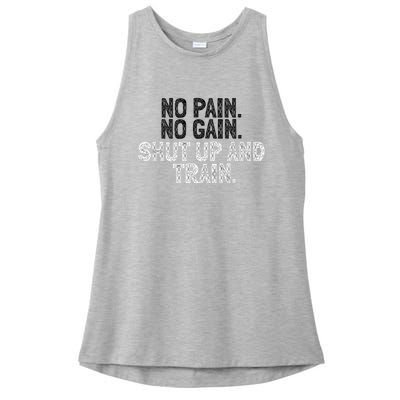 No Pain No Gain Shut Up And Train Gift Ladies PosiCharge Tri-Blend Wicking Tank