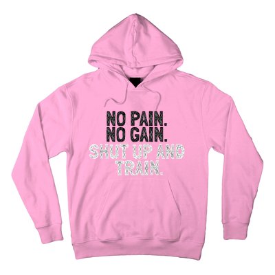 No Pain No Gain Shut Up And Train Gift Hoodie