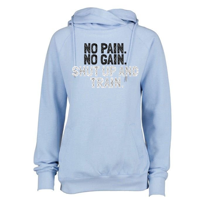 No Pain No Gain Shut Up And Train Gift Womens Funnel Neck Pullover Hood