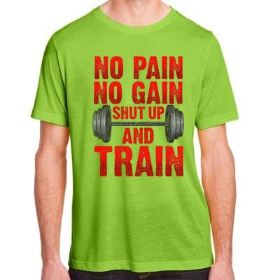 No Pain No Gain Shut Up And Train Workout Fitness Bodybuild Gift Adult ChromaSoft Performance T-Shirt