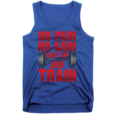 No Pain No Gain Shut Up And Train Workout Fitness Bodybuild Gift Tank Top