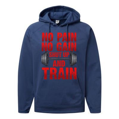 No Pain No Gain Shut Up And Train Workout Fitness Bodybuild Gift Performance Fleece Hoodie