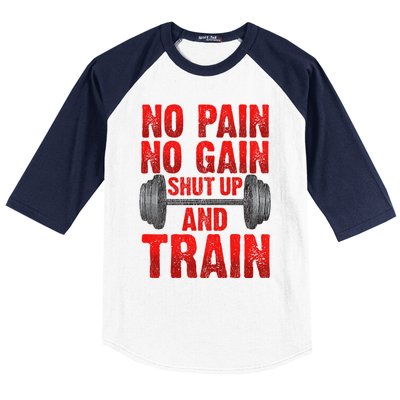 No Pain No Gain Shut Up And Train Workout Fitness Bodybuild Gift Baseball Sleeve Shirt