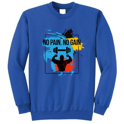 No Pain No Gain Cool Gift Tall Sweatshirt