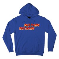 No Pain No Gain Gift Hoodie