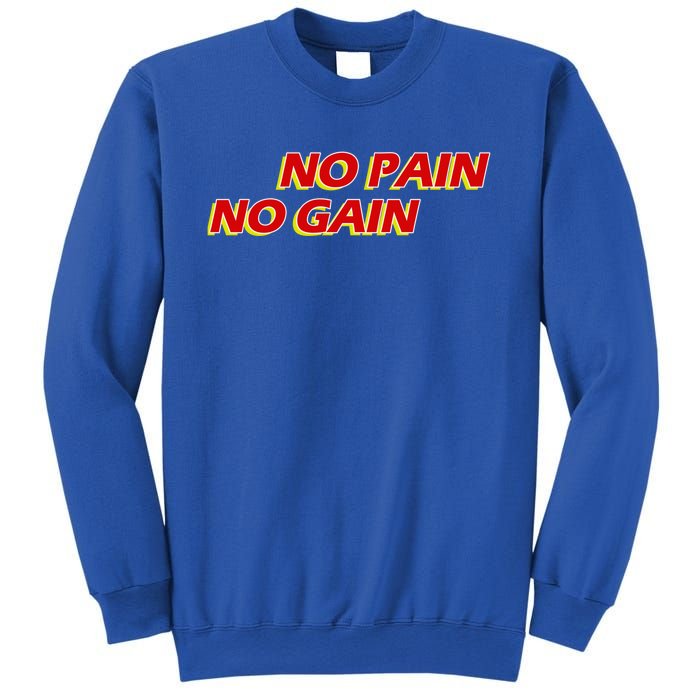 No Pain No Gain Gift Sweatshirt