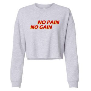 No Pain No Gain Gift Cropped Pullover Crew