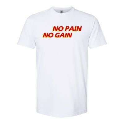 No Pain No Gain Gift Softstyle® CVC T-Shirt