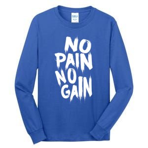 No Pain No Gain Awesome Gym And Sport Party Accessories Gift Tall Long Sleeve T-Shirt