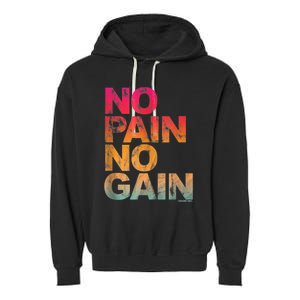 No Pain No Gain Motivation Workout Gym Garment-Dyed Fleece Hoodie