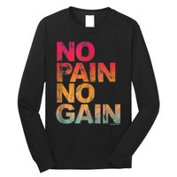 No Pain No Gain Motivation Workout Gym Long Sleeve Shirt