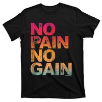 No Pain No Gain Motivation Workout Gym T-Shirt