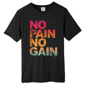 No Pain No Gain Motivation Workout Gym Tall Fusion ChromaSoft Performance T-Shirt