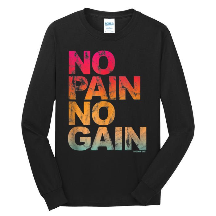 No Pain No Gain Motivation Workout Gym Tall Long Sleeve T-Shirt