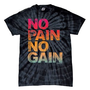 No Pain No Gain Motivation Workout Gym Tie-Dye T-Shirt