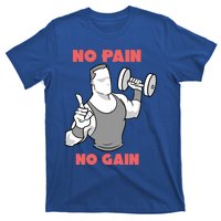 No Pain No Gain For Weightlifters Cute Gift T-Shirt