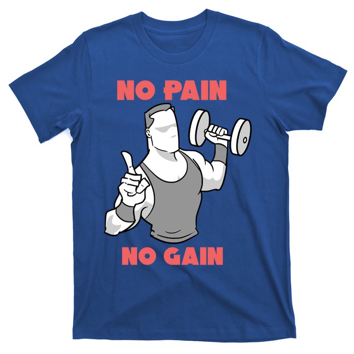 No Pain No Gain For Weightlifters Cute Gift T-Shirt