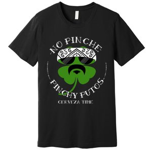 No Pinche Pinchy Putos Premium T-Shirt