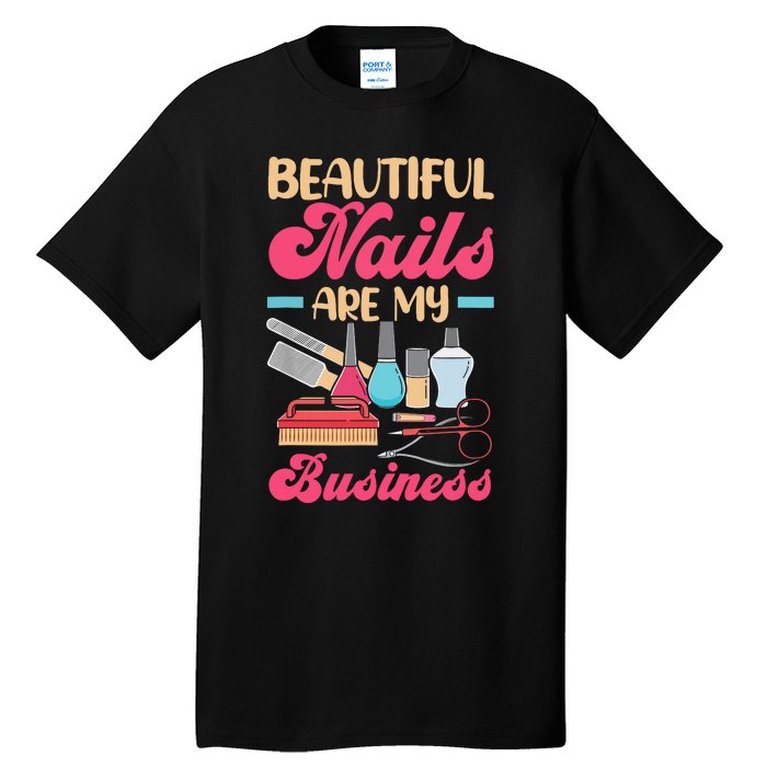 Nail Polish Pedicurist Manicurist For Nail Artists Nail Tech Tall T-Shirt