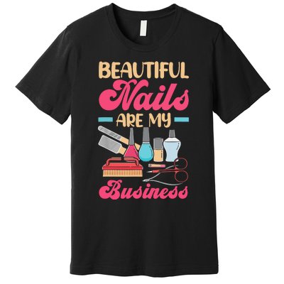 Nail Polish Pedicurist Manicurist For Nail Artists Nail Tech Premium T-Shirt