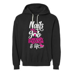 Nail Polish Pedicurist Manicurist For Nail Artists Quote Garment-Dyed Fleece Hoodie