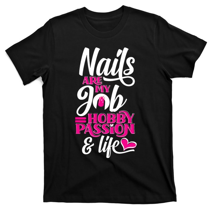 Nail Polish Pedicurist Manicurist For Nail Artists Quote T-Shirt