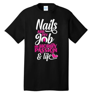 Nail Polish Pedicurist Manicurist For Nail Artists Quote Tall T-Shirt