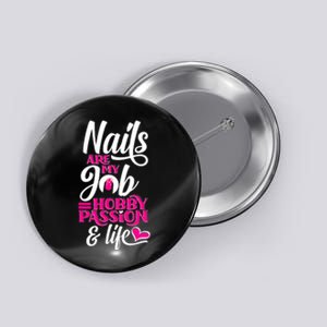 Nail Polish Pedicurist Manicurist For Nail Artists Quote Button