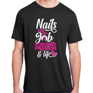 Nail Polish Pedicurist Manicurist For Nail Artists Quote Adult ChromaSoft Performance T-Shirt