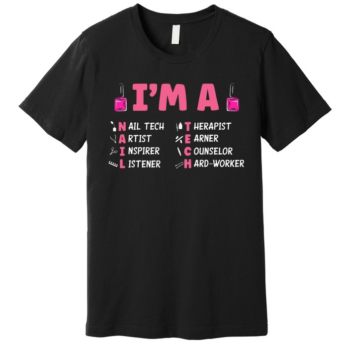 Nail Polish Pedicurist Manicurist Im A Nail Tech Premium T-Shirt