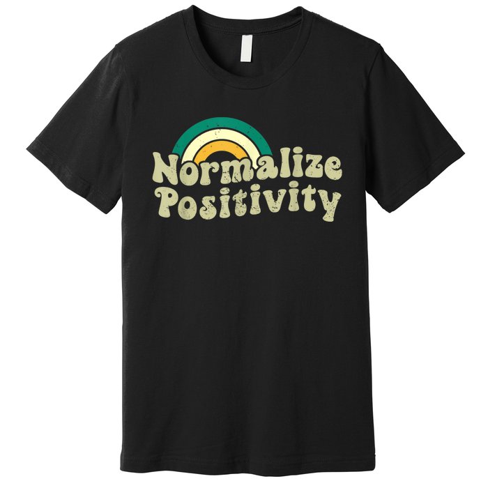 Normalize Positivity Rainbow Funny Vintage Premium T-Shirt