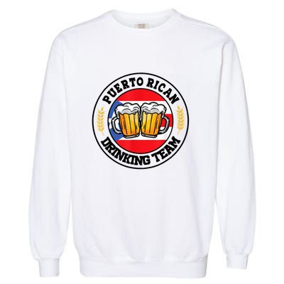 National Puerto Rican Day Puerto Rican Drinking Team Garment-Dyed Sweatshirt