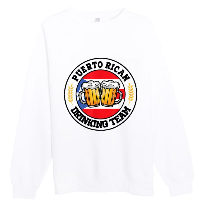 National Puerto Rican Day Puerto Rican Drinking Team Premium Crewneck Sweatshirt