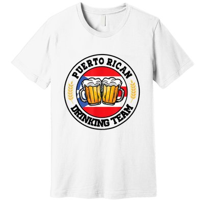 National Puerto Rican Day Puerto Rican Drinking Team Premium T-Shirt