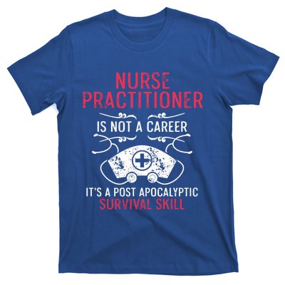 Nurse Practitioner Skill Np Nursing Aprn Rn Great Gift T-Shirt