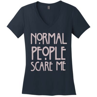 Normal People Scare Me Funny Women's V-Neck T-Shirt