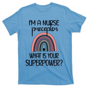 Nurse Preceptor Superpower Nursing Preceptor Rainbow Gift T-Shirt